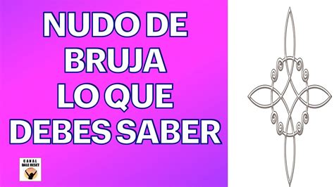 que significa el nudo de bruja|Nudo de Bruja. Qué es, significado, cómo activarlo y。